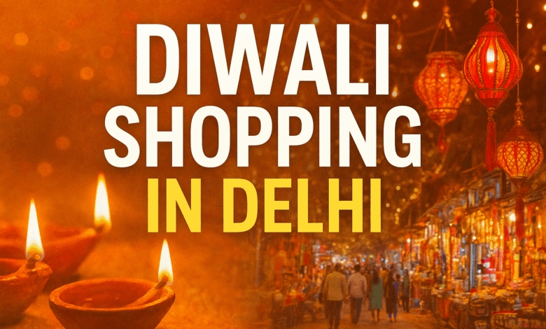 Best Delhi Diwali Markets